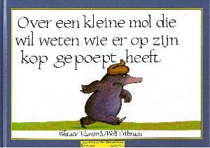 Bekijk leuke cadeautip : Over een kleine mol die wil weten wie er op zijn kop gepoept heef